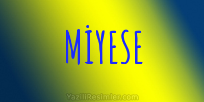 MİYESE