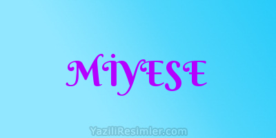 MİYESE