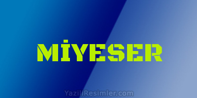 MİYESER