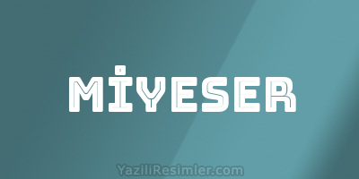 MİYESER