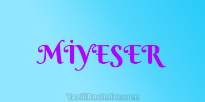 MİYESER