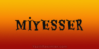 MİYESSER