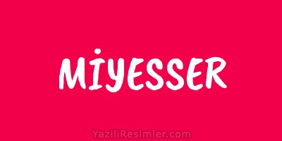 MİYESSER