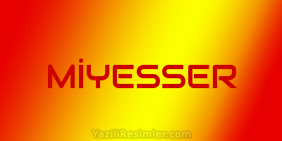 MİYESSER