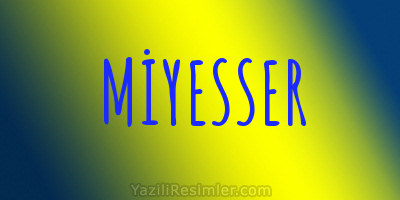 MİYESSER