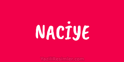 NACİYE