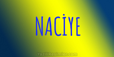 NACİYE