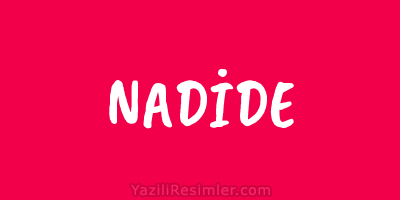 NADİDE