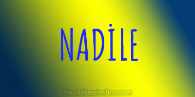 NADİLE