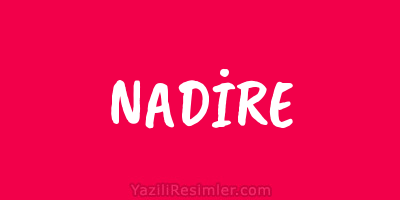 NADİRE