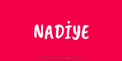 NADİYE