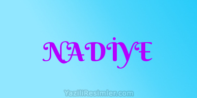 NADİYE