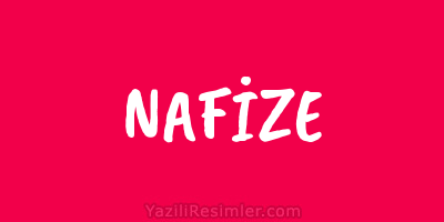 NAFİZE