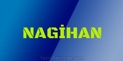 NAGİHAN