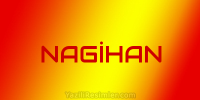 NAGİHAN