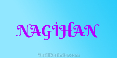 NAGİHAN