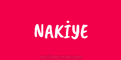 NAKİYE