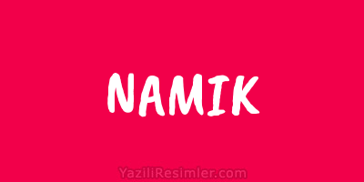 NAMIK