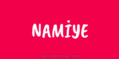 NAMİYE