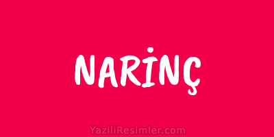 NARİNÇ