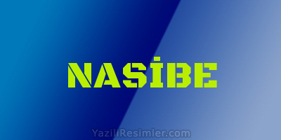 NASİBE