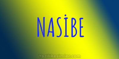 NASİBE