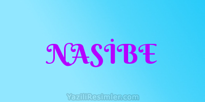 NASİBE