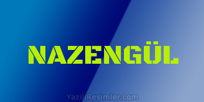 NAZENGÜL