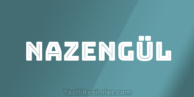 NAZENGÜL