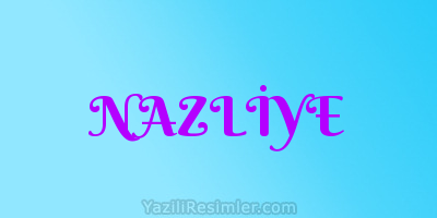 NAZLİYE