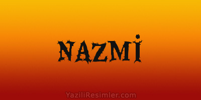 NAZMİ