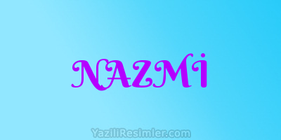 NAZMİ