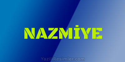 NAZMİYE