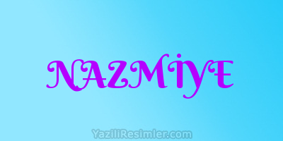 NAZMİYE