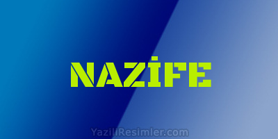 NAZİFE