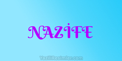 NAZİFE