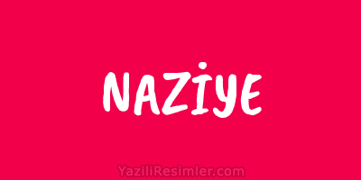 NAZİYE