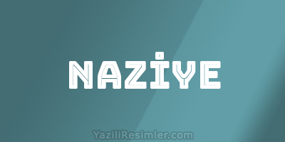 NAZİYE