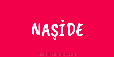 NAŞİDE