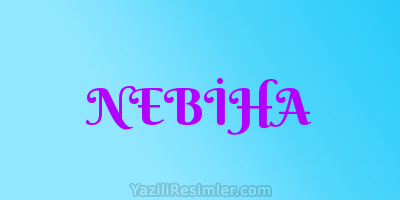 NEBİHA