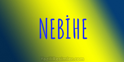 NEBİHE
