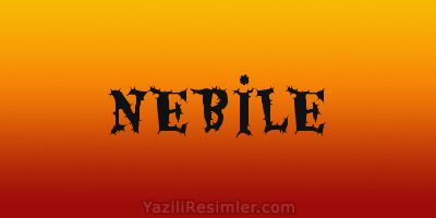 NEBİLE