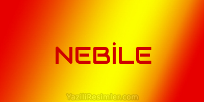 NEBİLE