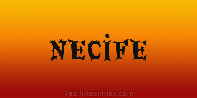 NECİFE