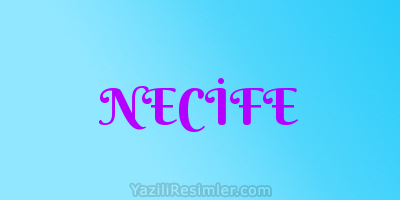 NECİFE