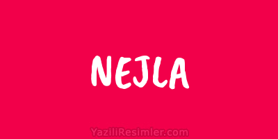 NEJLA