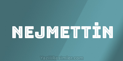 NEJMETTİN