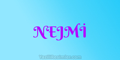 NEJMİ