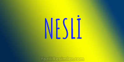 NESLİ