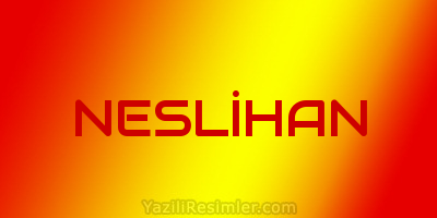 NESLİHAN